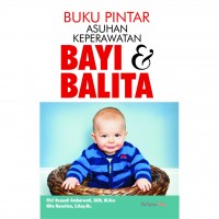 Buku Pintar Asuhan Keperawatan Bayi dan Balita