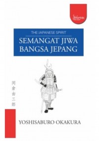 The Japanese Spirit : Semangat Jiwa Bangsa Jepang