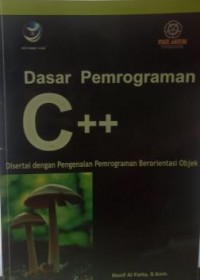 Dasar Pemrograman C++ Disertai dengan Pengenalan Pemrograman Berorientasi Objek