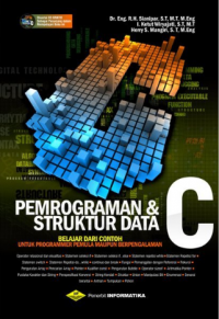 Pemrograman dan Struktur Data C Belajar dari Contoh untuk Programmer Pemula maupun Berpengalaman
