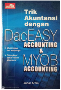 Trik Akuntansi dengan DacEasy Accounting dan MYOB Accounting