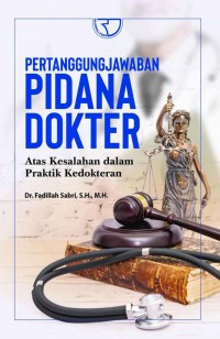 Pertanggungjawaban Pidana Dokter Atas Kesalahan dalam Praktik Kedokteran