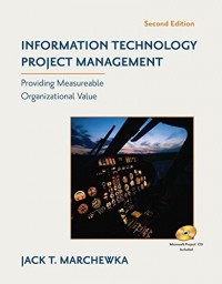 Information Technology Project Management : Providing Measurable, Organizational Value