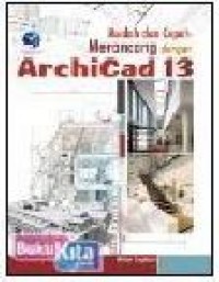 Mudah dan Cepat Merancang dengan ArchiCAD 13