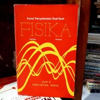 Kunci Penyelesaian Soal-Soal untuk Fisika Jilid 2