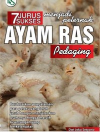 Tujuh Jurus Sukses Menjadi Peternak Ayam Ras Pedaging