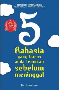 5 Rahasia yang Harus Anda Temukan Sebelum Meninggal