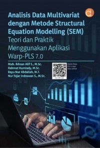 Analisis Data Multivariat dengan Metode Structural Equation Modelling (SEM) Teori dan Praktik Menggunakan Aplikasi Warp - PLS 7.0