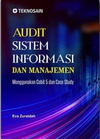 Audit Sistem Informasi dan Manajemen Menggunakan Cobit 5 dan Case Study