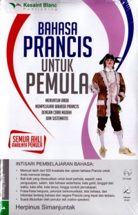 Bahasa Prancis untuk Pemula : Menuntun Anda Mempelajari Bahasa Prancis dengan Cara Mudah dan Sistematis