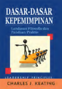 Dasar - Dasar Kepemimpinan : Landasan Filosofis dan Panduan Praktis