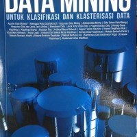 Data Mining untuk Klasifikasi dan Klasterisasi Data