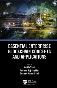 Essential Enterprise Blockchain Concepts and Applications