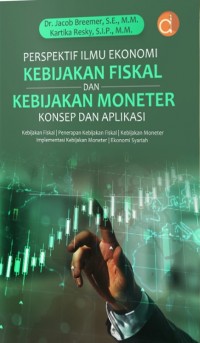 Perspektif Ilmu Ekonomi Kebijakan Fiskal dan Kebijakan Moneter Konsep dan Aplikasi