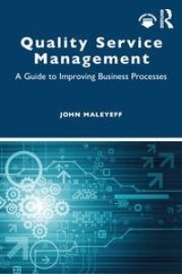 Quality Service Management : A Guide to Improving Business Process