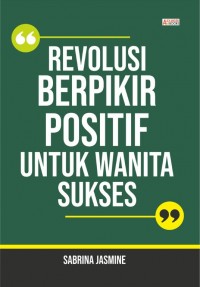 Revolusi Berpikir Positif untuk Wanita Sukses