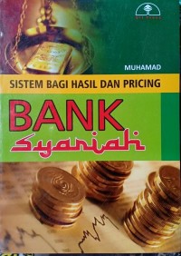 Sistem Bagi Hasil dan Pricing Bank Syariah