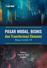 Pasar Modal, Bisnis dan Transformasi Ekonomi Masa Covid - 19