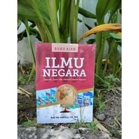 Buku Ajar Ilmu Negara : Sejarah, Teori dan Filosofi Tujuan Negara