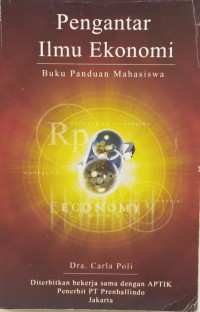 Pengantar Ilmu Ekonomi : Buku Panduan Mahasiswa