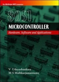 8051 Microcontroller Hardware, Software and Applications