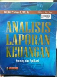 Analisis Laporan Keuangan : Konsep dan Aplikasi