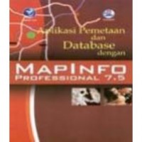 Aplikasi Pemetaan dan Database dengan MapInfo Professional 7.5
