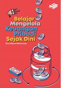 Belajar Mengelola Keuangan Pribadi Sejak Dini