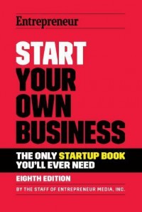 Entrepreneur Start Your Own Business The Only Startup Book You Will Ever Need