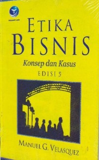 Etika Bisnis Konsep dan Kasus