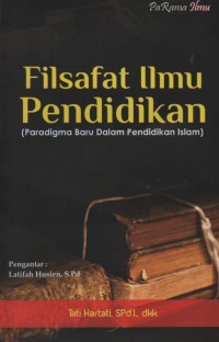 Filsafat Ilmu Pendidikan (Paradigma Baru Dalam Pendidikan Islam)