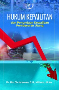 Hukum Kepailitan dan Penundaan Kewajiban Pembayaran Utang