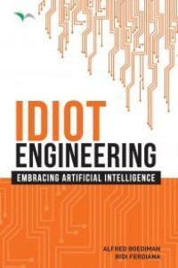 Idiot Engineering : Embracing Artificial Intelligence