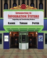 Introduction to Information Systems : Supporting and Transforming Business