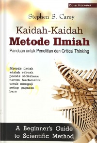Kaidah-Kaidah Metode Ilmiah : Panduan untuk Penelitian dan Critical Thinking