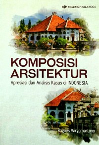 Komposisi Arsitektur Apresiasi dan Analisis Kasus di Indonesia