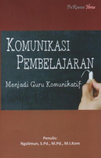 Komunikasi Pembelajaran Menjadi Guru Komunikatif