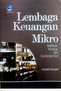 Lembaga Keuangan Mikro : Institusi, Kinerja dan Sustanabilitas