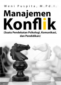 Manajemen Konflik (Suatu Pendekatan Psikologi, Komunikasi, dan Pendidikan)