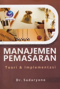 Manajemen Pemasaran Teori & Implementasi