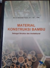 Material Konstruksi Bambu Sebagai Struktur dan Arsitektural