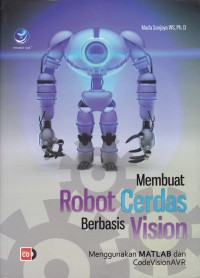 Membuat Robot Cerdas Berbasis Vision Menggunakan MATLAB dan CodeVisionAVR