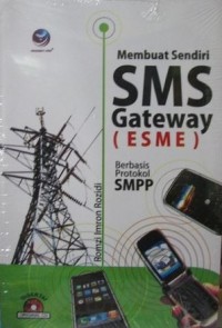 Membuat Sendiri SMS Gateway Berbasis Protokol SMPP