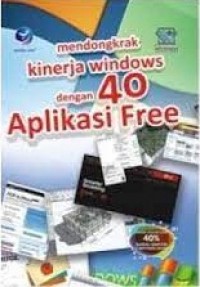 Mendongkrak Kinerja Windows dengan 40 Aplikasi Free