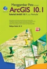Menggambar Peta Dengan ArcGIS 10.1 Tutorial ArcGIS 10.1 Untuk Pemula
