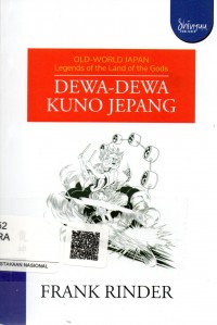 OLD-WORLD JAPAN Legends of the Land of the Gods : DEWA-DEWA KUNO JEPANG