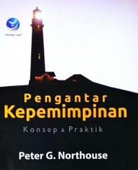 Pengantar Kepemimpinan Konsep & Praktek