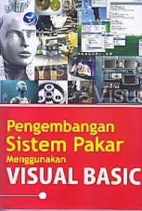 Pengembangan Sistem Pakar Menggunakan Visual Basic