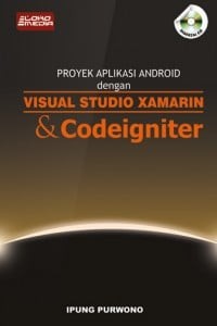 Proyek Aplikasi Android dengan Visual Studio Xamarin dan Codeigniter