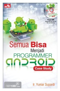 Semua Bisa Menjadi Programmer Android Case Study